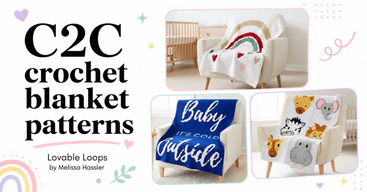 C2C crochet blanket patterns graphic with rainbow heart, Baby it’s cold outside, and safari animals blankets in a bright Lovable Loops layout.