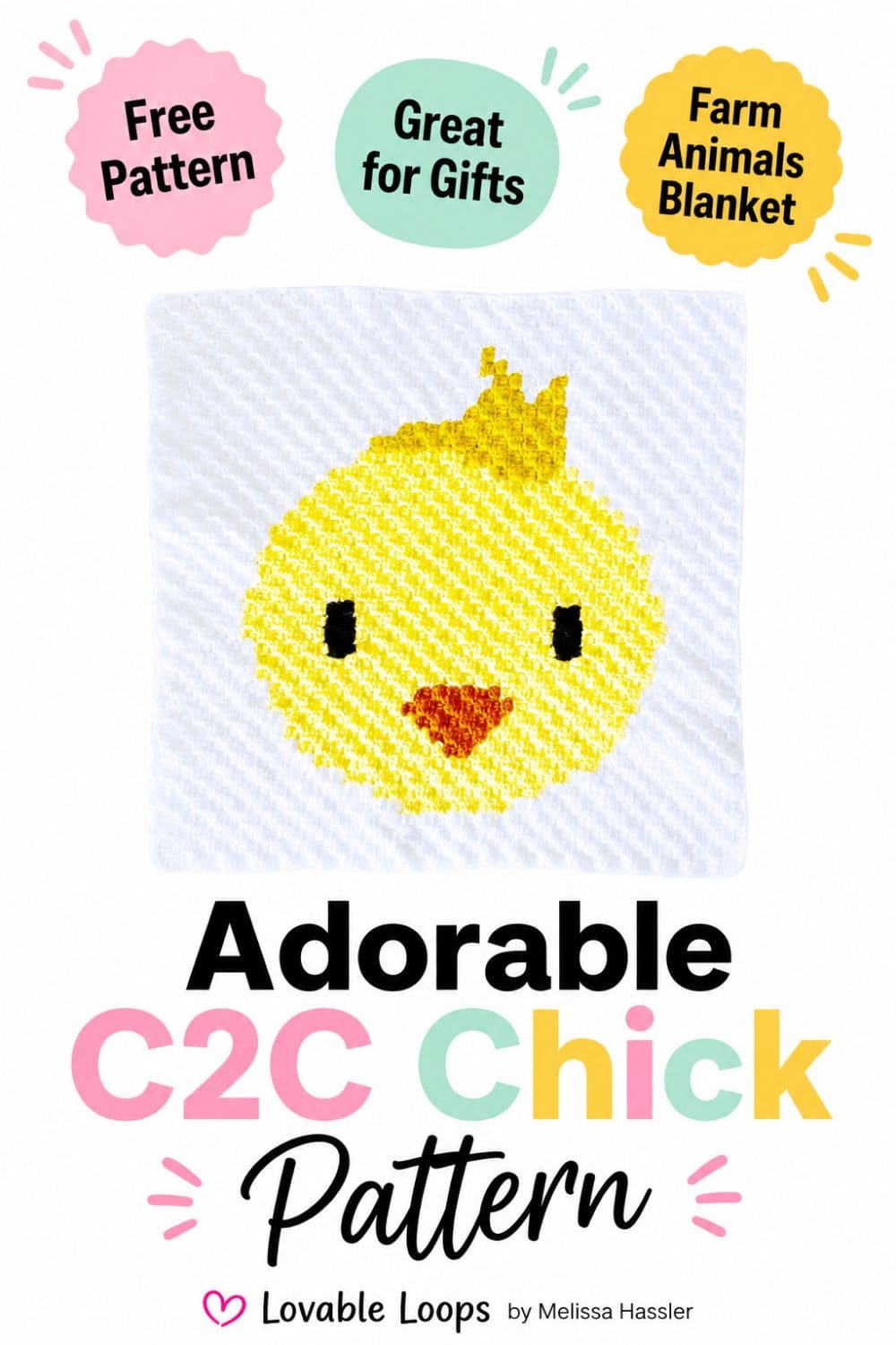 Pinterest pin for an adorable C2C chick crochet pattern showing a yellow chick crochet square with an orange beak. The bright design includes callouts for free pattern, great for gifts, farm animals blanket, and Lovable Loops by Melissa Hassler branding.