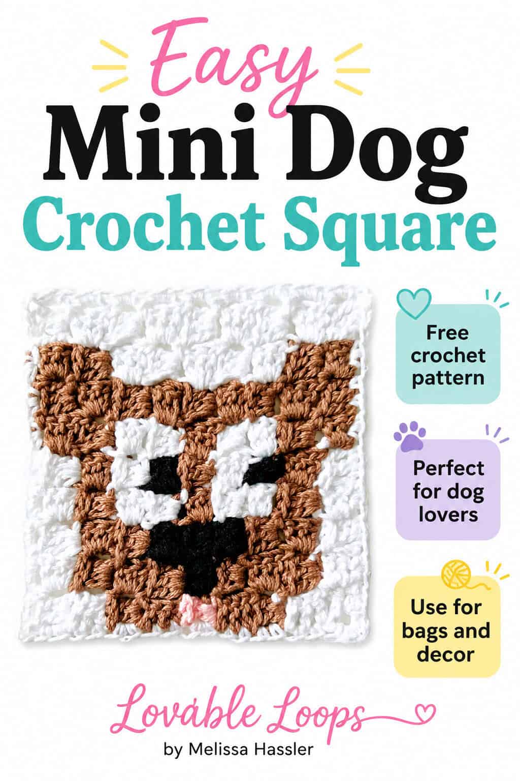 Pinterest-style graphic for an easy mini dog crochet square. The image features a close-up of a brown and white dog face C2C crochet square with large colorful text and callouts for free crochet pattern, perfect for dog lovers, and use for bags and decor. Branded Lovable Loops by Melissa Hassler.