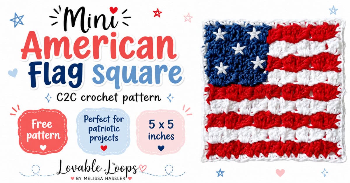 Featured image for a mini American flag square C2C crochet pattern with a crochet flag panel, red and blue star accents, and Lovable Loops by Melissa Hassler branding.