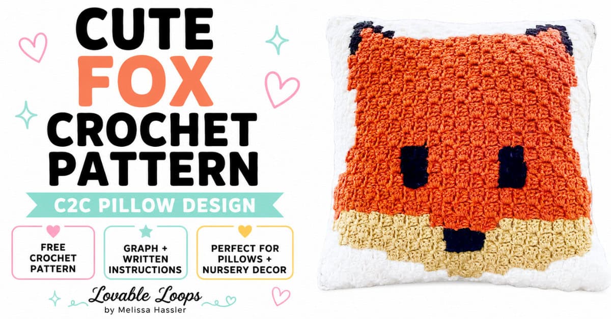 Featured image for a cute fox crochet pattern with an orange fox C2C pillow, bold black text, pastel hearts and stars, and callouts for free crochet pattern, graph and written instructions, and pillow or nursery decor ideas.