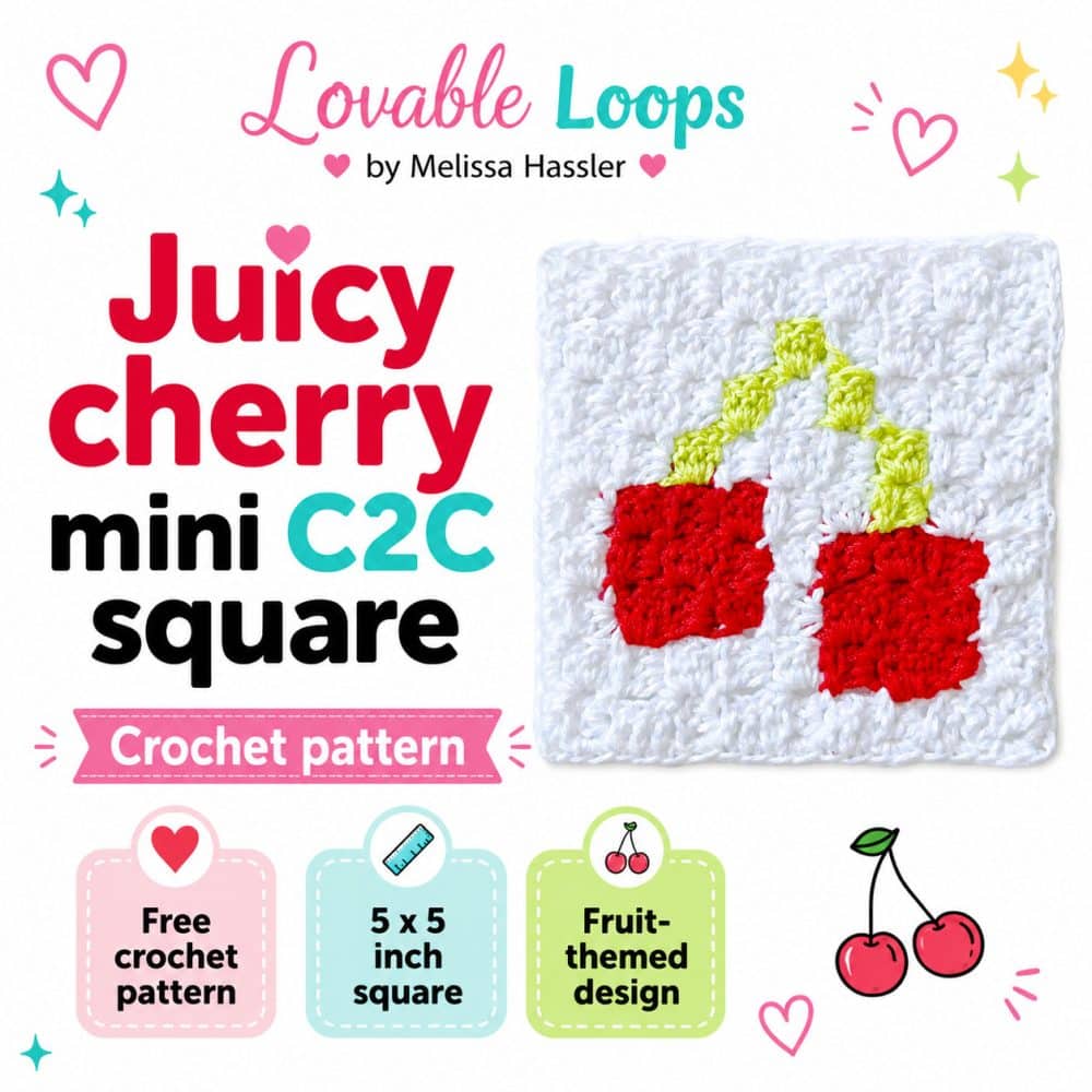 Square graphic for a juicy cherry mini C2C crochet square pattern. The image shows a red cherry crochet square on a bright white background with pink, aqua, and green accents. Callouts include free crochet pattern, 5 x 5 inch square, and fruit-themed design. Branded Lovable Loops by Melissa Hassler.