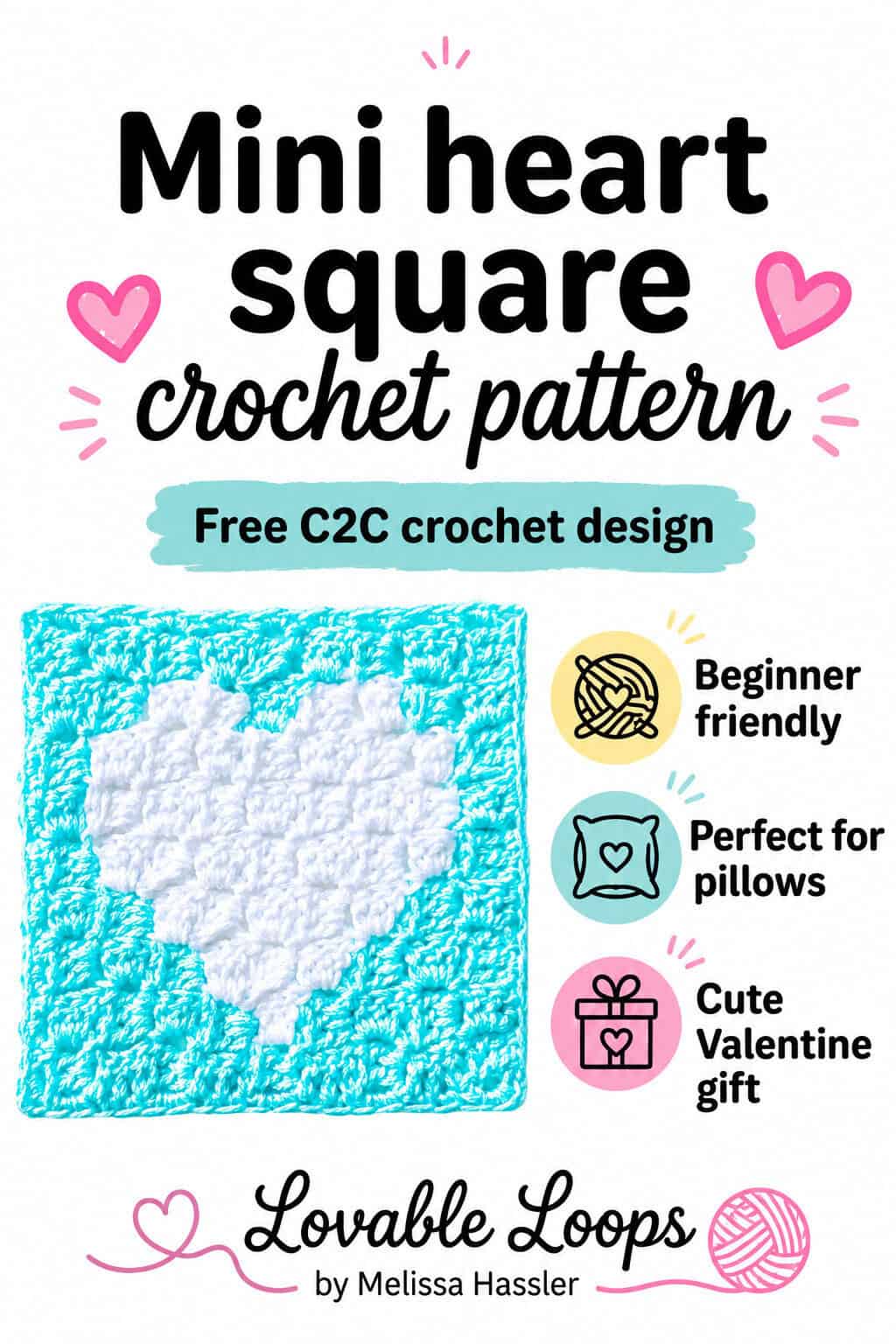 Pinterest pin for a mini heart square crochet pattern featuring a white heart on an aqua C2C crochet square with callouts for beginner friendly, perfect for pillows, and cute Valentine gift.