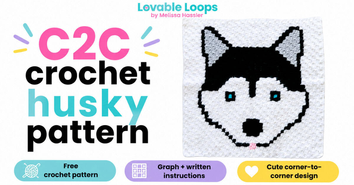 Featured image for a C2C crochet husky pattern showing a handmade husky dog face crochet square on a clean white background. The graphic includes callouts for free crochet pattern, graph and written instructions, cute corner-to-corner design, and Lovable Loops by Melissa Hassler branding.