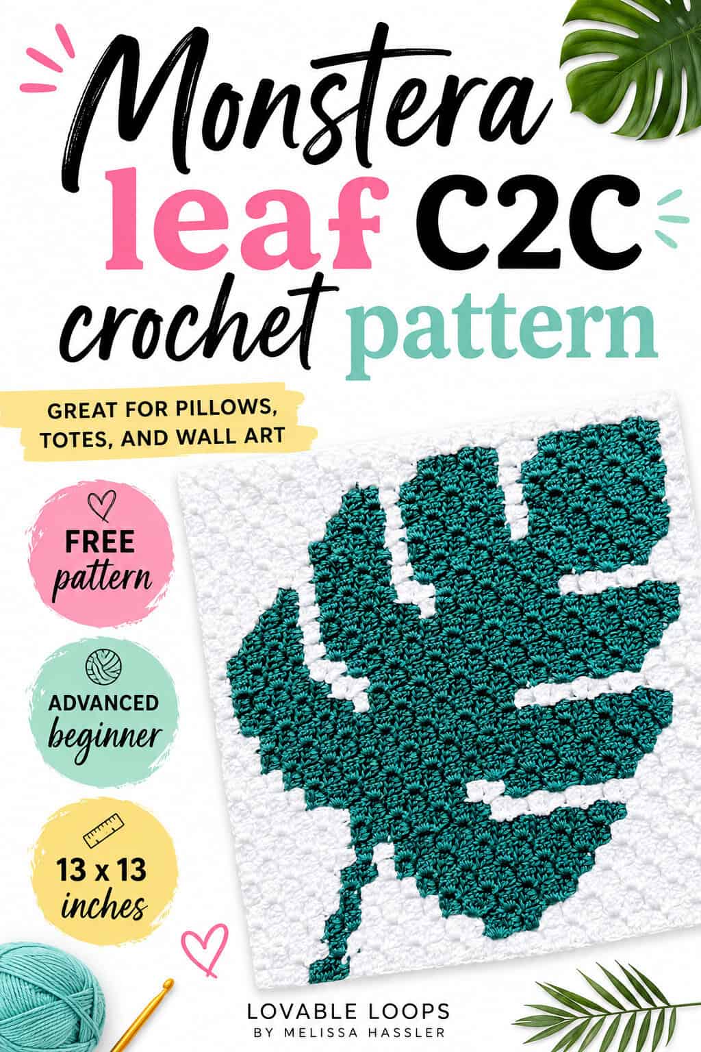 Pinterest pin for a monstera leaf C2C crochet pattern with a dark teal crochet leaf panel, large black, pink, and aqua text, and callouts for free pattern, advanced beginner, and 13 x 13 inches.