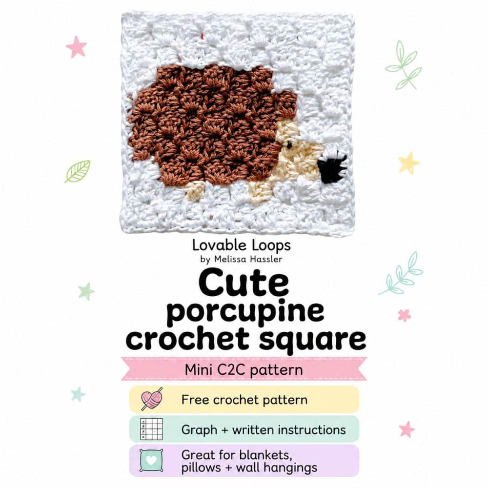 Square graphic for a cute porcupine crochet square pattern. The image shows a brown and cream mini C2C porcupine crochet square on a bright white background with soft pastel leaf, star, and flower accents. Callouts include free crochet pattern, graph and written instructions, and great for blankets, pillows, and wall hangings. Branded Lovable Loops by Melissa Hassler.
