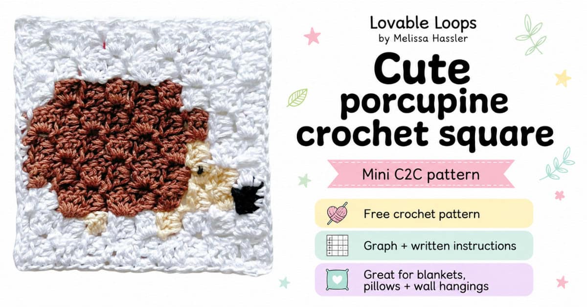 Featured image for a cute porcupine crochet square pattern. A brown porcupine mini C2C crochet square is shown on a bright white background with large black text, pastel accents, and callouts for free crochet pattern, graph and written instructions, and great for blankets, pillows, and wall hangings. Branded Lovable Loops by Melissa Hassler.