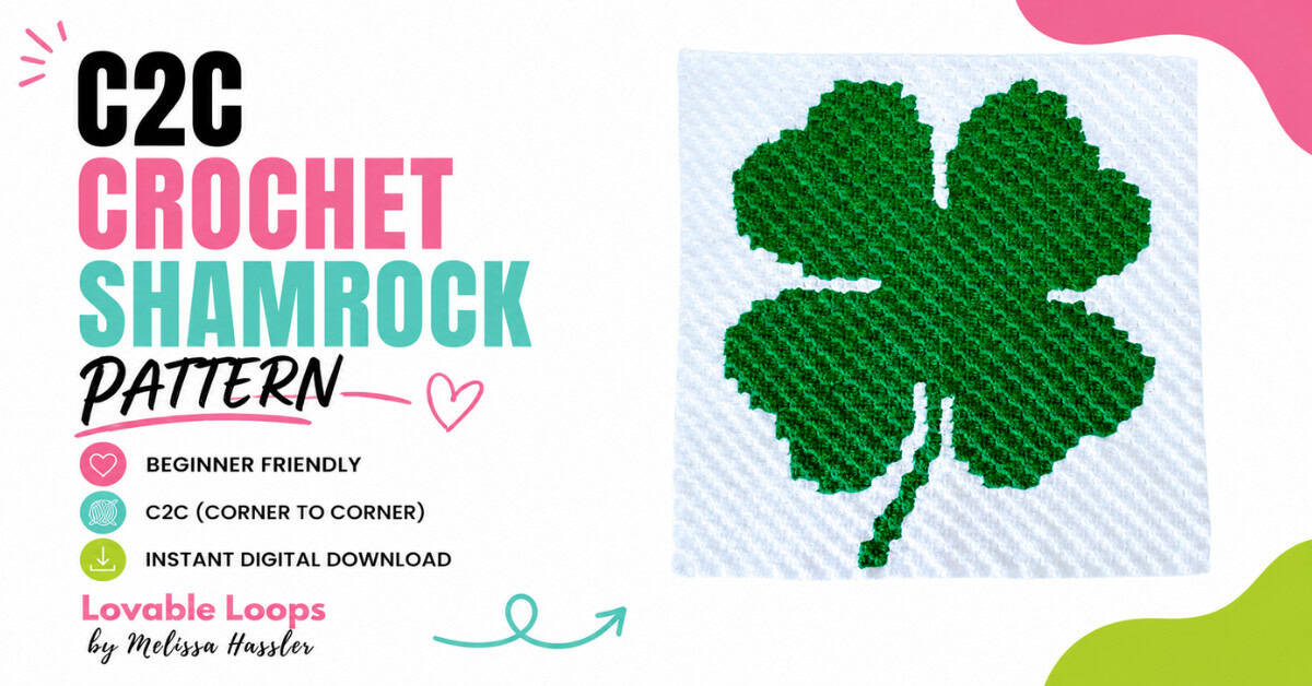 Featured image for a C2C crochet shamrock pattern with a green four-leaf clover crochet square, bold pink and teal text, and Lovable Loops by Melissa Hassler branding.