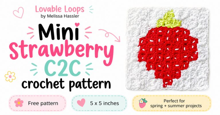 Featured image for a mini strawberry C2C crochet pattern. A red strawberry crochet square with green leaves is shown on a bright white background with large pink, aqua, and black text and callouts for a free pattern, 5 x 5 inches, and perfect for spring and summer projects. Branded Lovable Loops by Melissa Hassler.