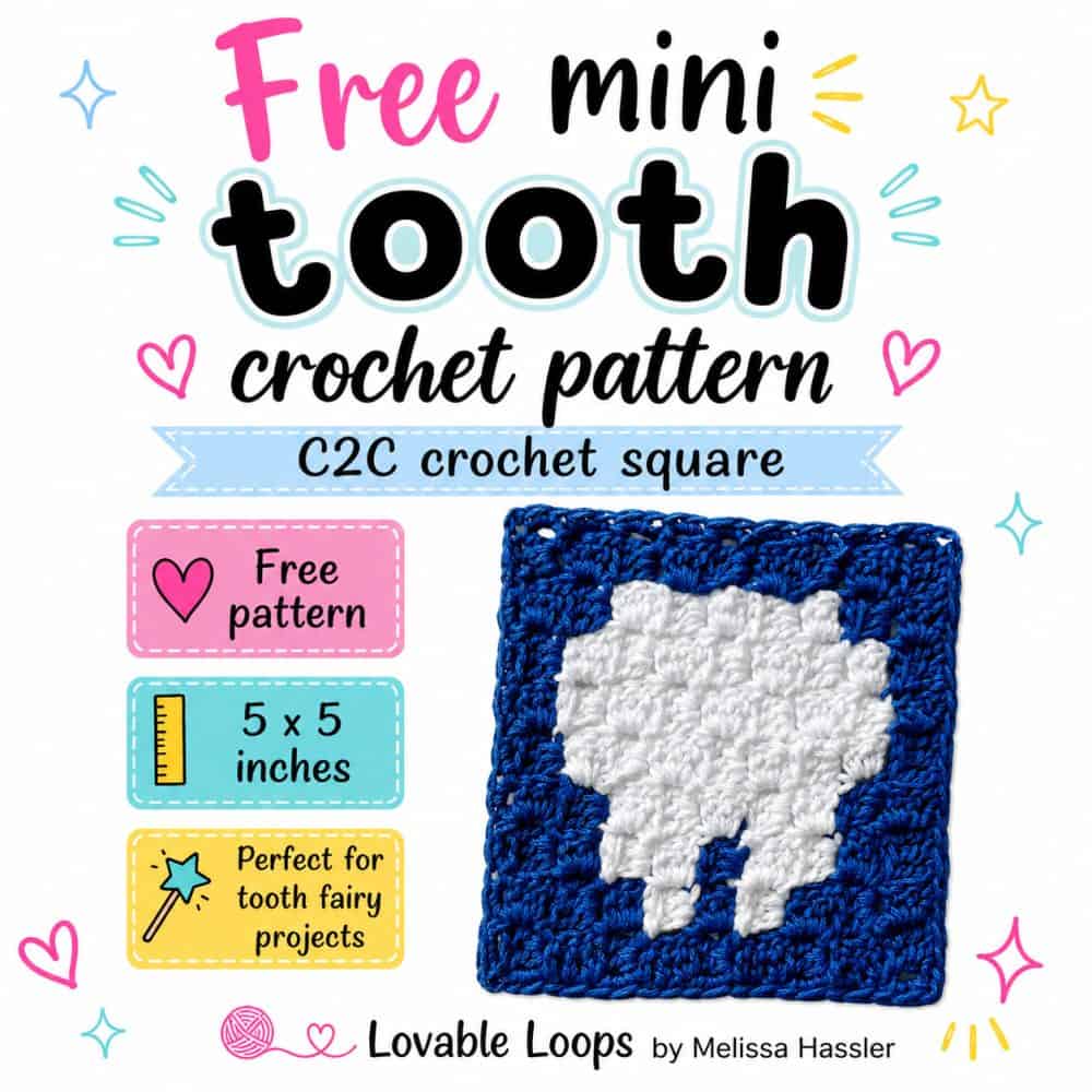 Graphic for a free mini tooth crochet pattern featuring a white tooth on a blue crochet square, with pastel accents and text that reads โFree mini tooth crochet pattern,โ โC2C crochet square,โ โFree pattern,โ โ5 x 5 inches,โ and โPerfect for tooth fairy projects,โ branded Lovable Loops by Melissa Hassler.
