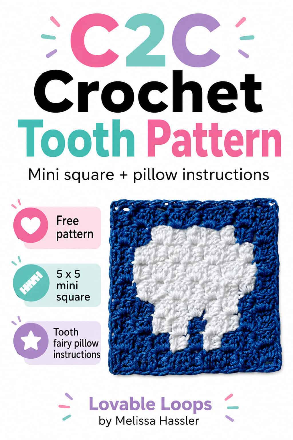 Vertical graphic for a C2C crochet tooth pattern showing a white tooth on a blue crochet square. Text reads โC2C Crochet Tooth Pattern,โ โMini square + pillow instructions,โ โFree pattern,โ โ5 x 5 mini square,โ and โTooth fairy pillow instructions,โ branded Lovable Loops by Melissa Hassler.