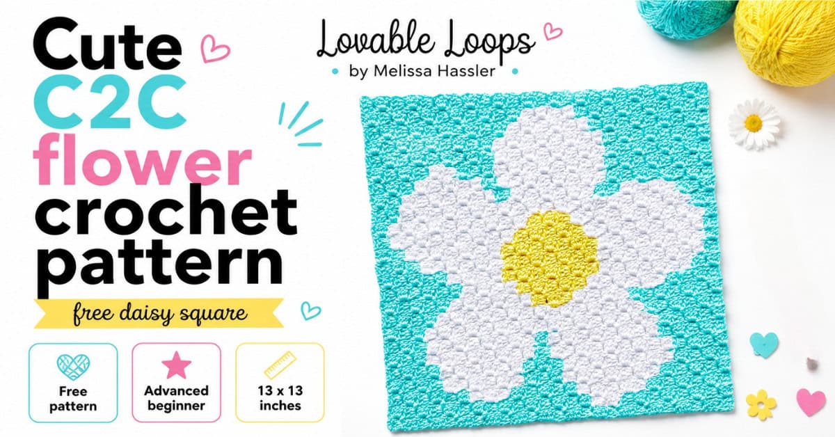 cute C2C flower crochet pattern showing a white daisy on an aqua crochet square with yellow center, yarn accents, and callouts for free pattern, advanced beginner, and 13 x 13 inches.