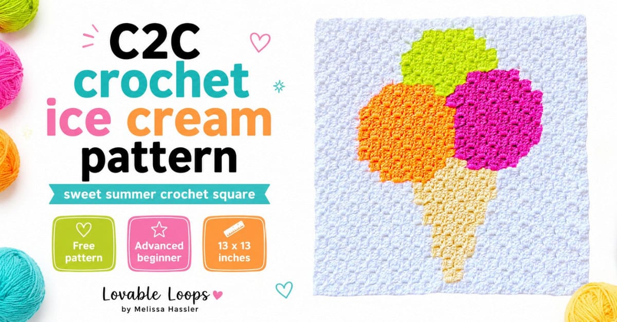 Wide C2C crochet ice cream pattern graphic featuring a colorful ice cream cone crochet square, yarn accents, bright white space, and Lovable Loops by Melissa Hassler branding.