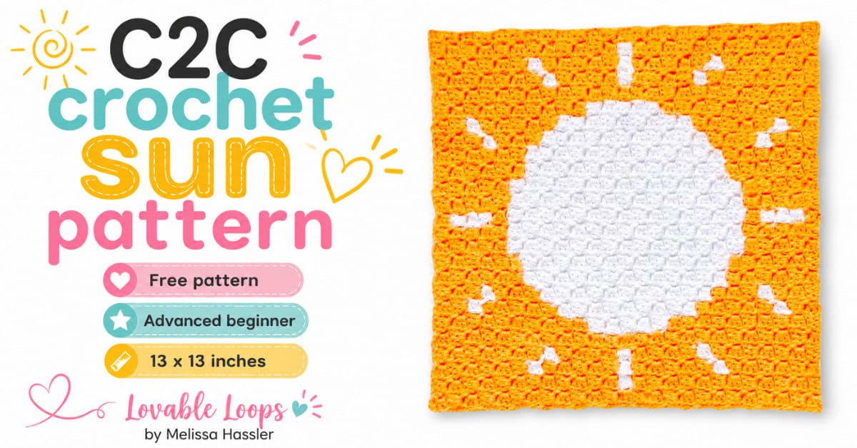 Featured image for a C2C crochet sun pattern with colorful text on the left, a bright orange crochet sun square on the right, and callouts for free pattern, advanced beginner, and 13 x 13 inches on a white background. Branded Lovable Loops by Melissa Hassler.