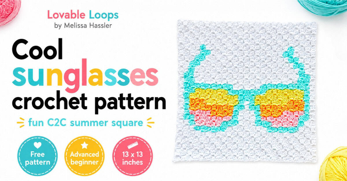 Wide C2C crochet sunglasses pattern graphic featuring colorful sunglasses on a white crochet square with bright text, yarn accents, and Lovable Loops by Melissa Hassler branding.