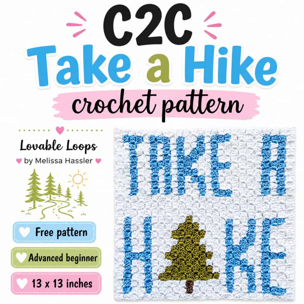 Square crochet graphic for Lovable Loops by Melissa Hassler featuring a C2C &ldquo;Take a Hike&rdquo; crochet pattern. The design shows large black, blue, and green text on a bright white background, a hiking trail and pine tree icon, and a white crochet square with blue words &ldquo;Take a Hike&rdquo; and a green tree in the center. Callouts say free pattern, advanced beginner, and 13 x 13 inches.