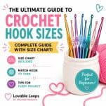 Crochet hook sizes: complete guide with size chart