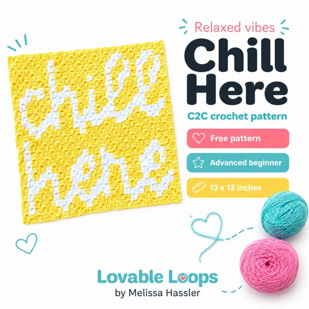 Square Pinterest pin for a C2C Chill Here crochet pattern featuring a yellow crochet panel with white “chill here” lettering, yarn accents, and callouts for free pattern, advanced beginner, and 13 x 13 inches.