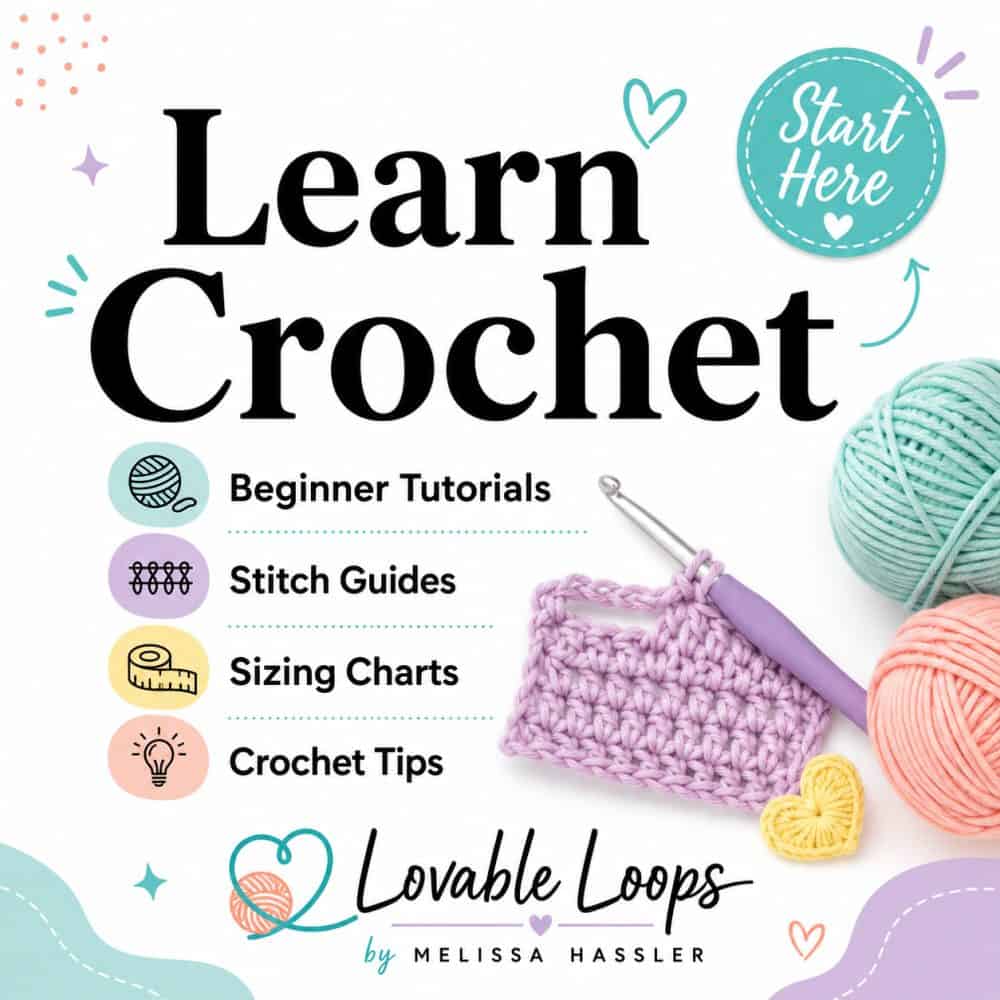 Learn Crochet start here graphic with yarn, hook, and swatch showing beginner tutorials, stitch guides, sizing charts, and crochet tips.