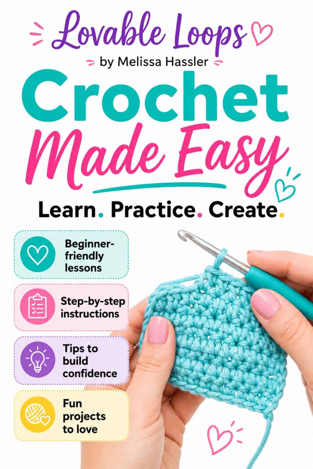 Crochet Made Easy graphic showing hands crocheting a blue swatch with beginner-friendly lessons, step-by-step instructions, confidence tips, and fun projects.