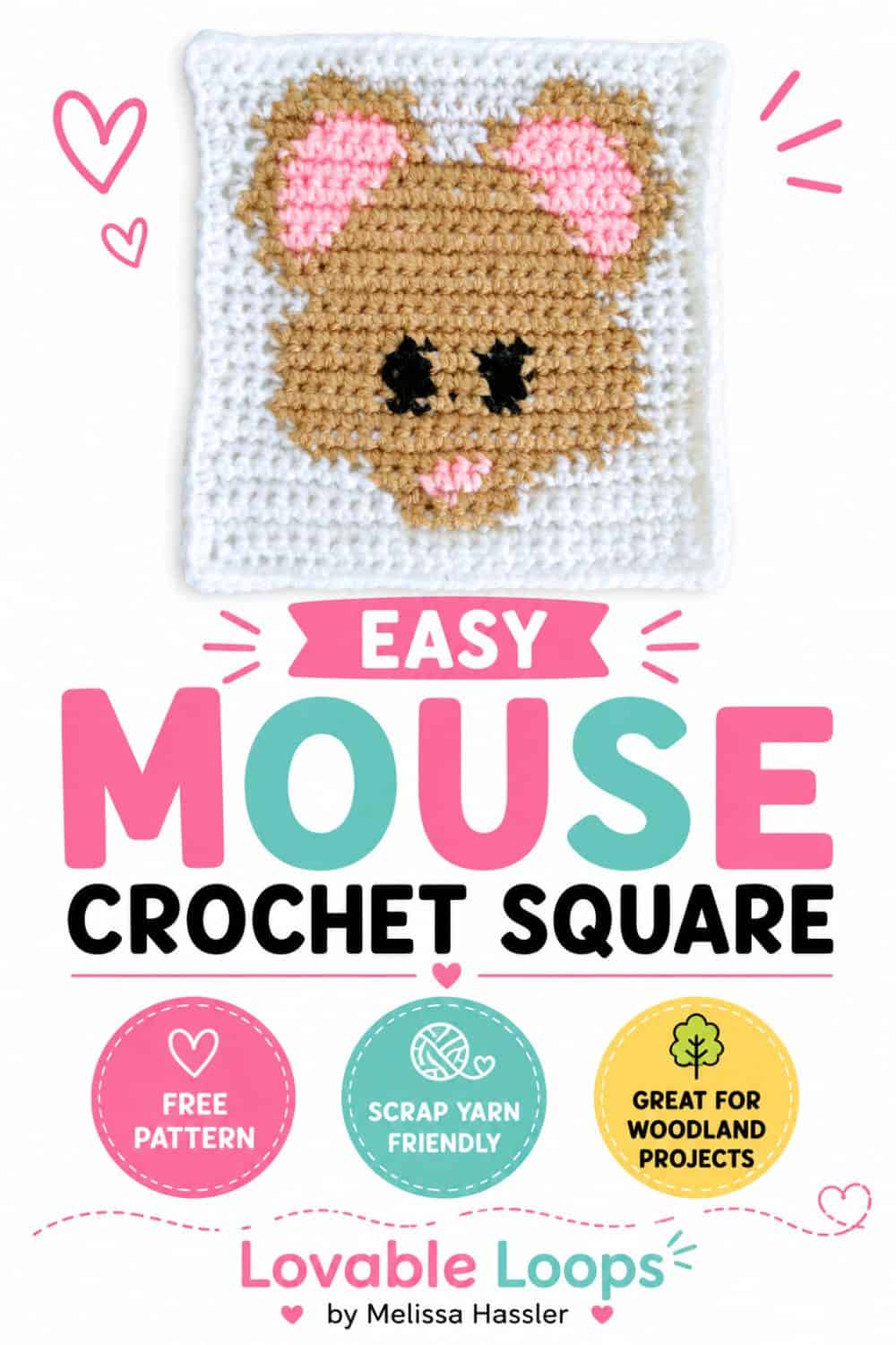 Vertical pin for an easy mouse crochet square pattern featuring a tan mouse square centered at the top, large pink, teal, and black lettering, and three round callouts for &ldquo;Free pattern,&rdquo; &ldquo;Scrap yarn friendly,&rdquo; and &ldquo;Great for woodland projects.&rdquo; Branding reads &ldquo;Lovable Loops by Melissa Hassler.&rdquo;