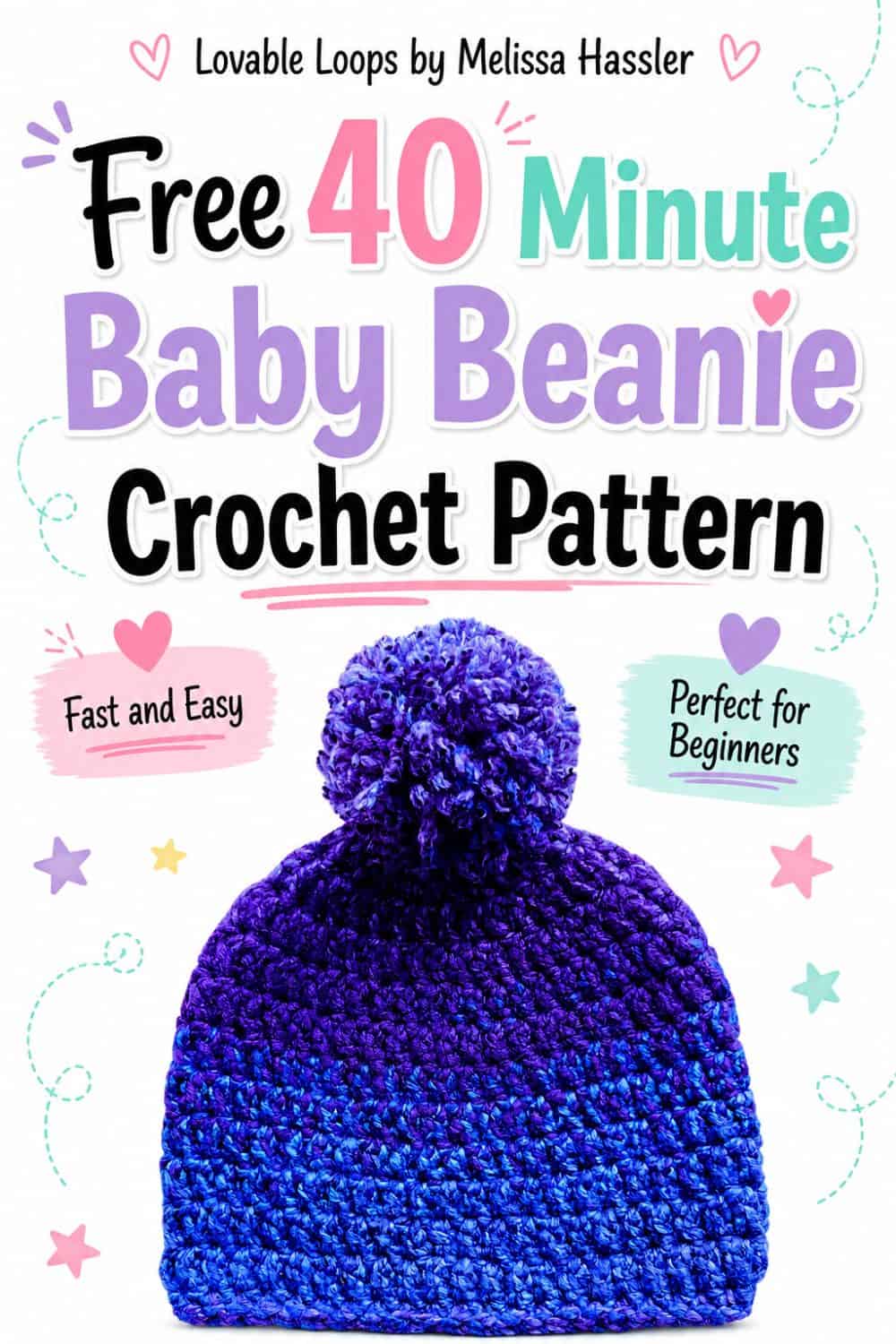Pinterest pin featuring a purple and blue crochet baby beanie with a matching pom pom beneath bold text reading Baby Beanie Crochet Pattern and 40 Minute Make.