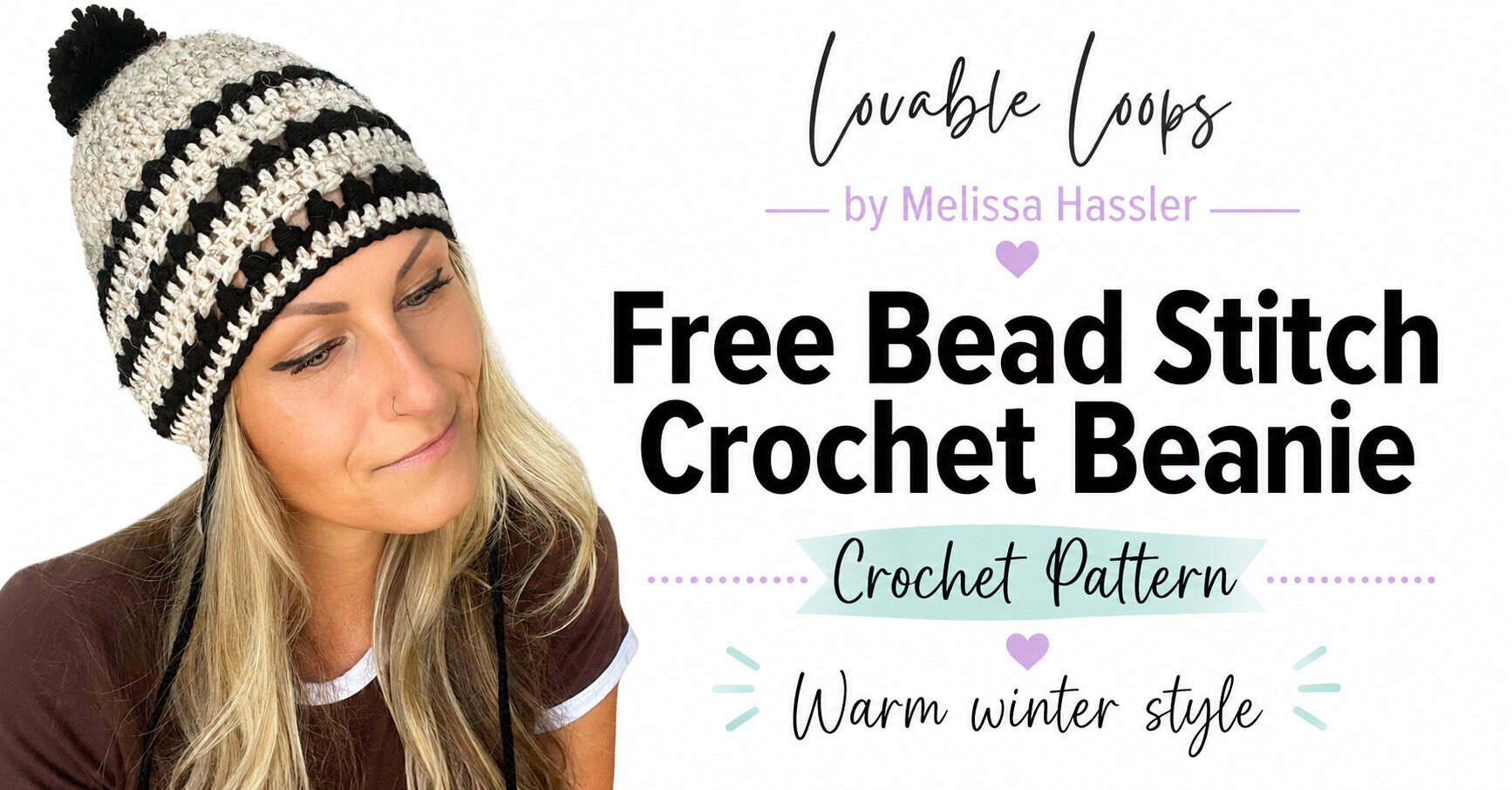 Free bead stitch crochet beanie pattern featured image showing a woman in a black and cream textured pom-pom hat beside bold black text with mint and lavender accents.