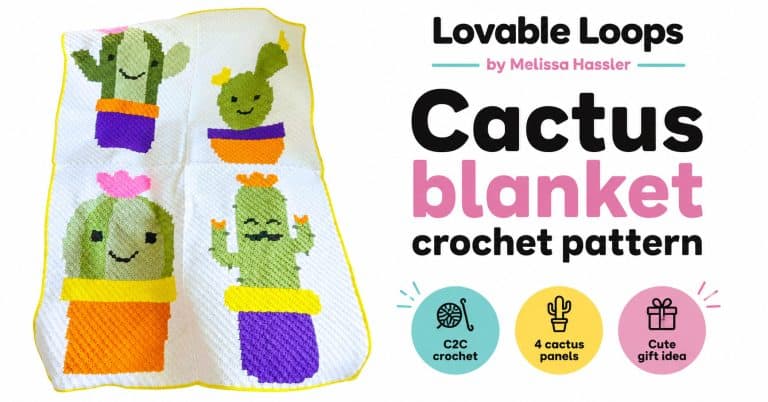 Promotional graphic for a cactus blanket crochet pattern featuring a white background, large bold text, and a photo of a crochet blanket with four cactus character panels. Callouts read “C2C crochet,” “4 cactus panels,” “Cute nursery idea,” and “Great gift idea.” Branded Lovable Loops by Melissa Hassler.