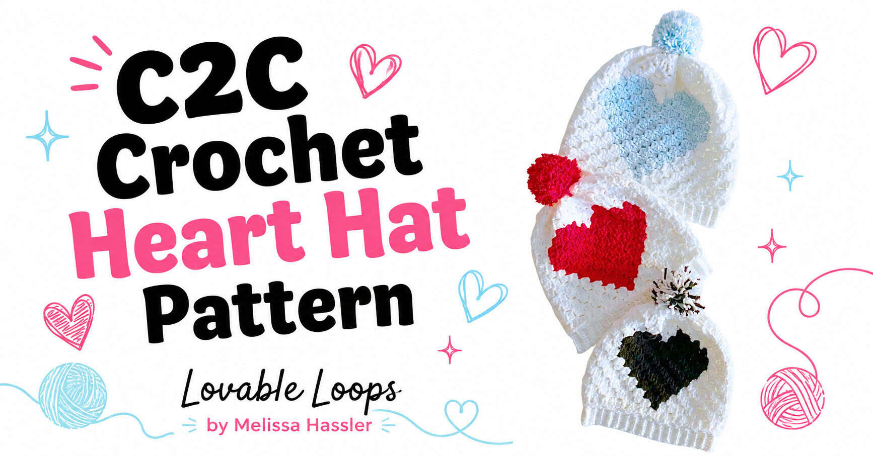 Wide featured image with bold C2C Crochet Heart Hat Pattern text on the left and three white heart beanies with colorful pom poms on the right.