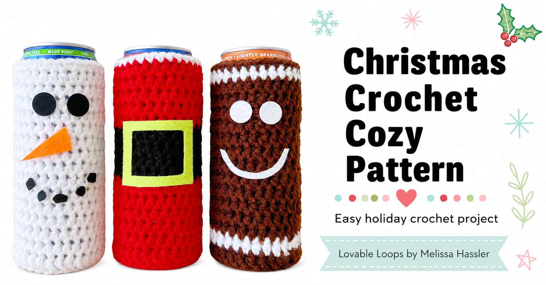 Featured image for a Christmas crochet cozy pattern showing snowman, Santa, and gingerbread crochet drink cozies on a bright white background with clean black text, pastel winter accents, and Lovable Loops by Melissa Hassler branding.