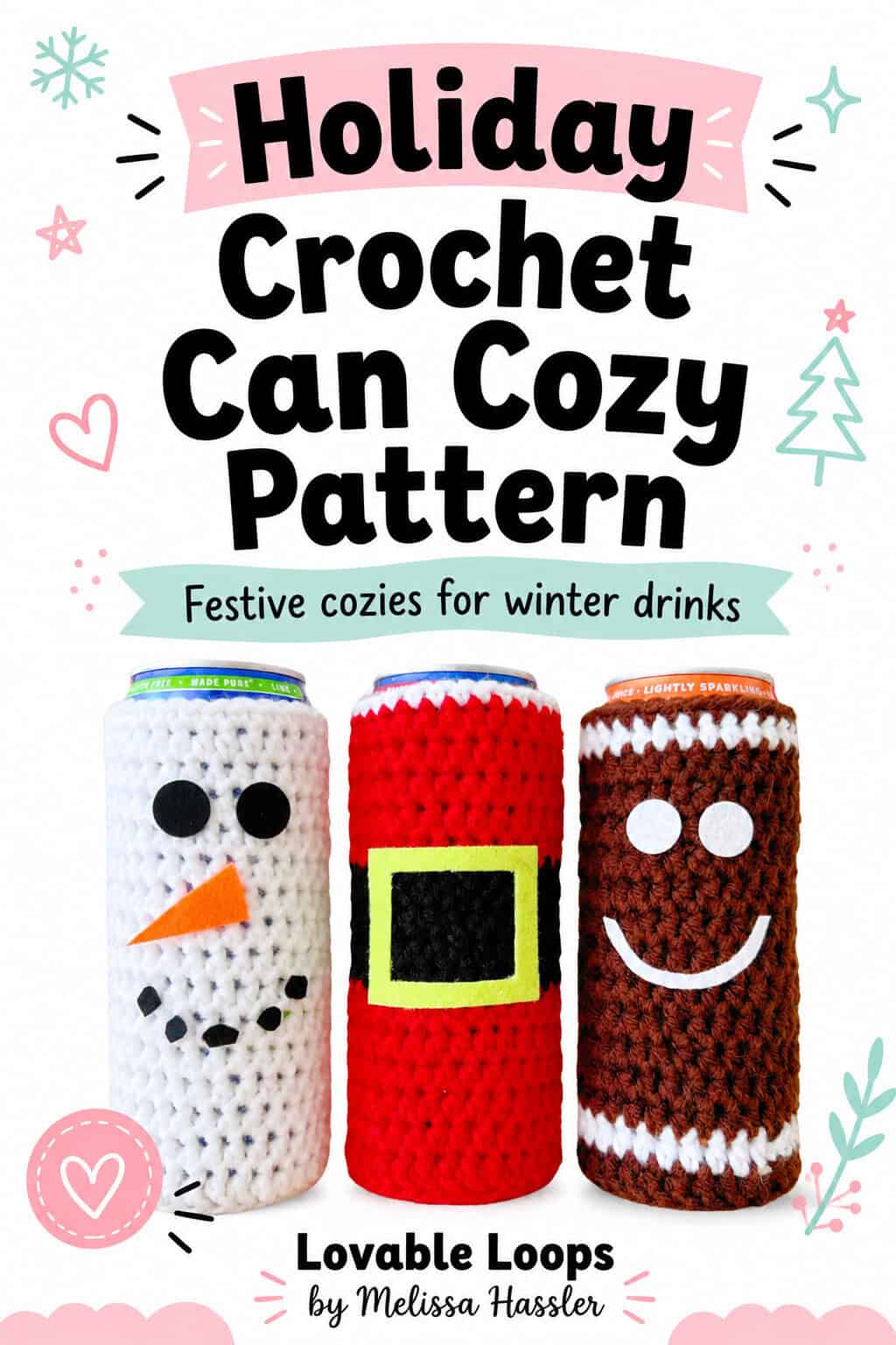 Pinterest pin for a holiday crochet can cozy pattern showing snowman, Santa, and gingerbread drink cozies on cans with large readable text, soft pastel Christmas graphics, and Lovable Loops branding.
