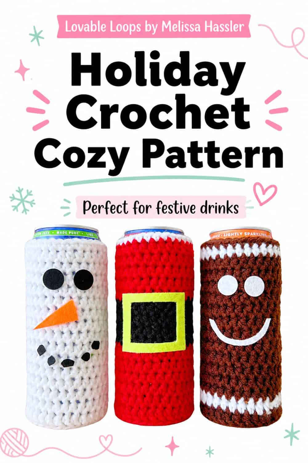 Pinterest pin for a Christmas crochet cozy pattern featuring three handmade drink cozies styled as a snowman, Santa, and gingerbread man with bold black title text, pastel holiday accents, and Lovable Loops by Melissa Hassler branding.