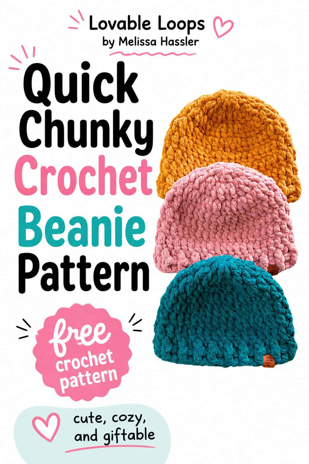 Pinterest graphic showing three plush crochet beanies in mustard, pink, and teal beside large text reading “Free Chunky Crochet Beanie Pattern” and “Soft, Warm, and Stylish,” with Lovable Loops by Melissa Hassler branding.