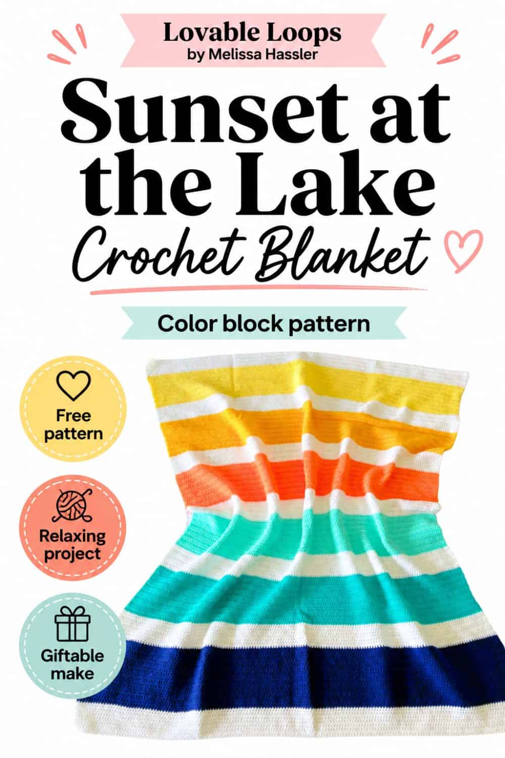 Pinterest pin featuring the Sunset at the Lake crochet blanket pattern with colorful horizontal stripes, a bright white background, and callouts for a free pattern, relaxing project, and giftable make.
