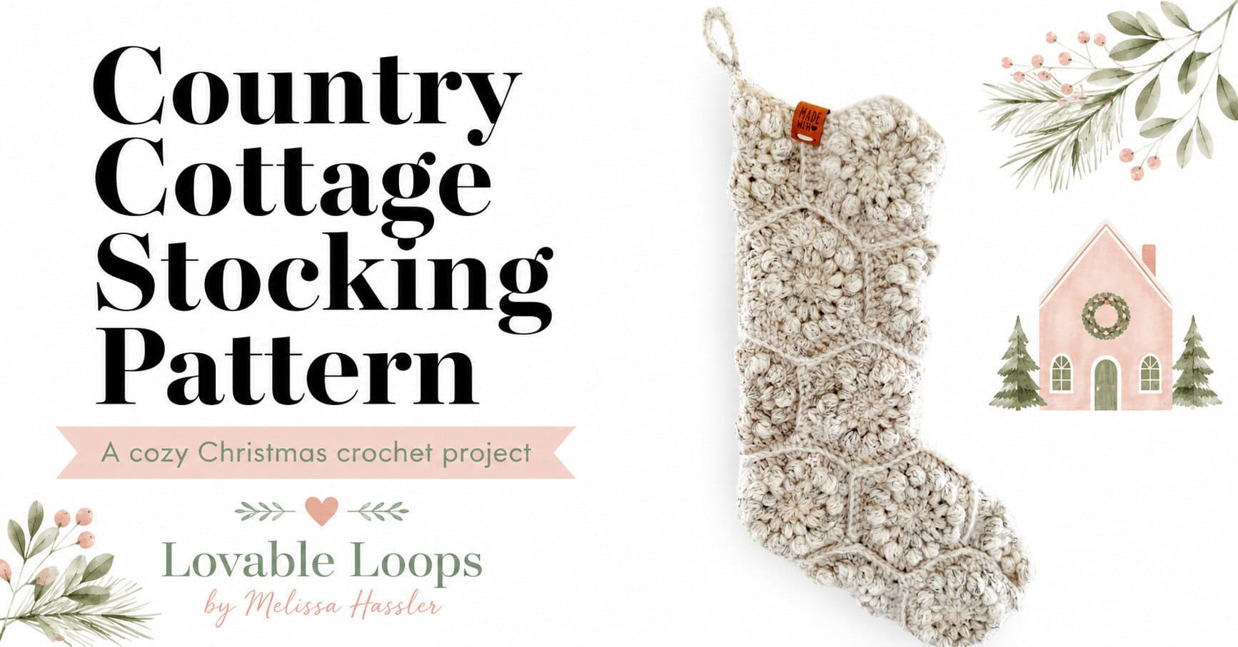 Featured image for a Country Cottage Christmas stocking crochet pattern showing a cozy neutral crochet stocking on a bright white background with clean black text, soft holiday greenery, pastel accents, and Lovable Loops branding.