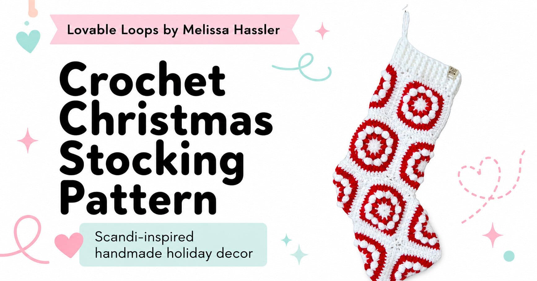 Featured image for a crochet Christmas stocking pattern showing a red and white Scandi-inspired stocking on a bright white background with clean black title text, pastel hearts, sparkles, winter accents, and Lovable Loops by Melissa Hassler branding.