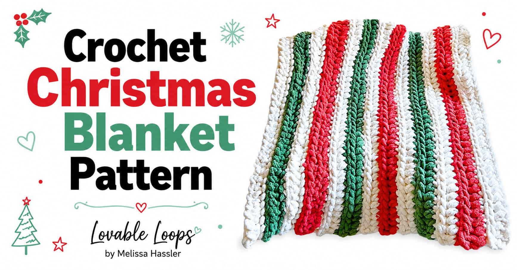 Featured image for a crochet Christmas blanket pattern with bold red, green, and black text, holiday doodles, Lovable Loops branding, and the finished chunky striped blanket on a white background.