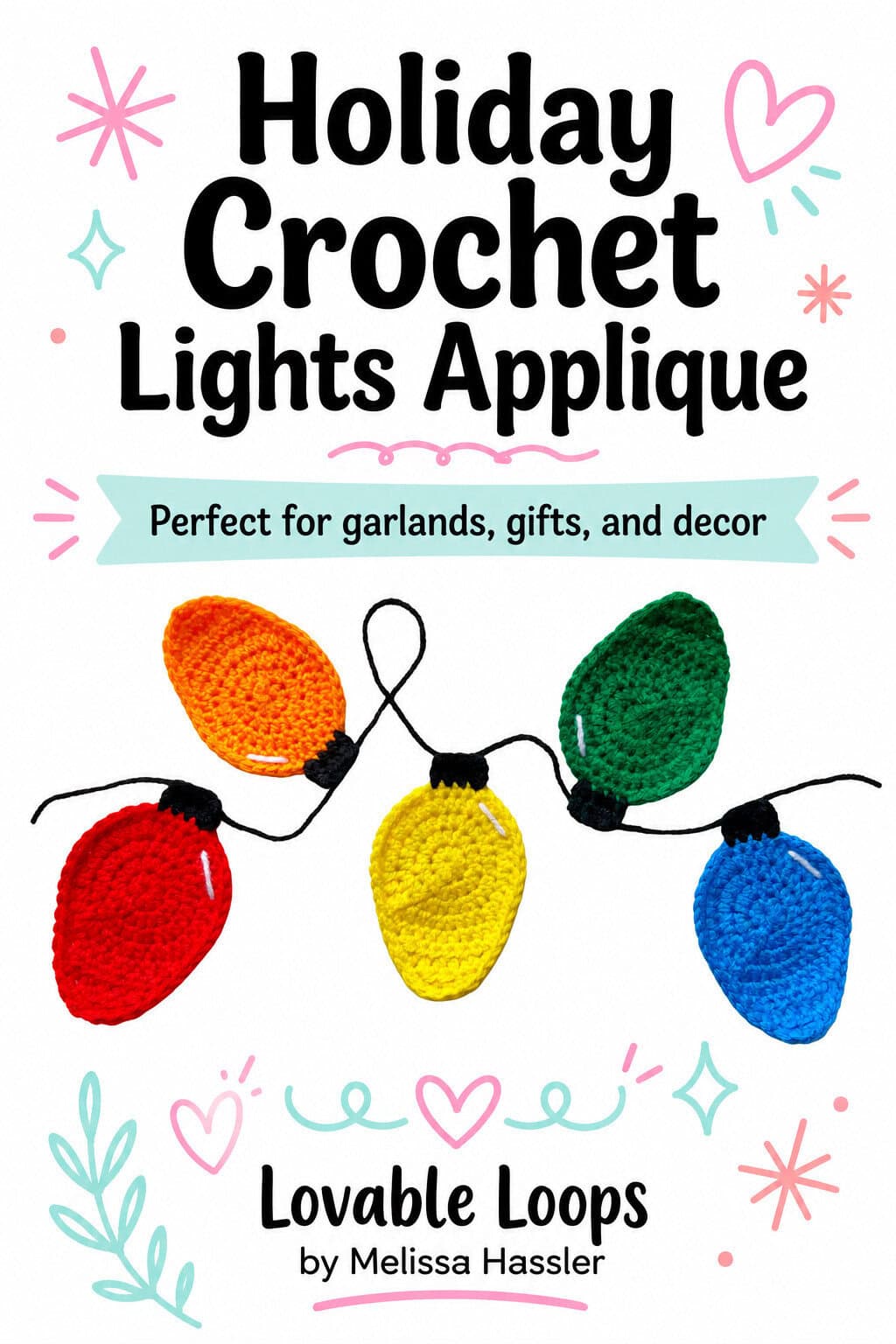 Pinterest pin for a holiday crochet lights applique pattern showing bright crochet Christmas lights on a black strand, large readable title text, a pastel banner, cheerful doodle accents, and Lovable Loops by Melissa Hassler branding.
