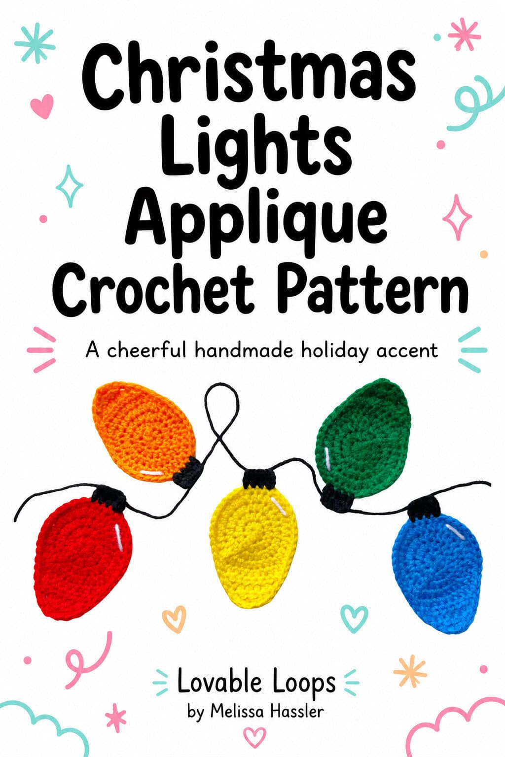 Pinterest pin for a crochet Christmas lights applique pattern featuring colorful handmade crochet bulbs in red, orange, yellow, green, and blue with black yarn cord, bold black title text, pastel stars, snowflakes, hearts, and Lovable Loops branding.