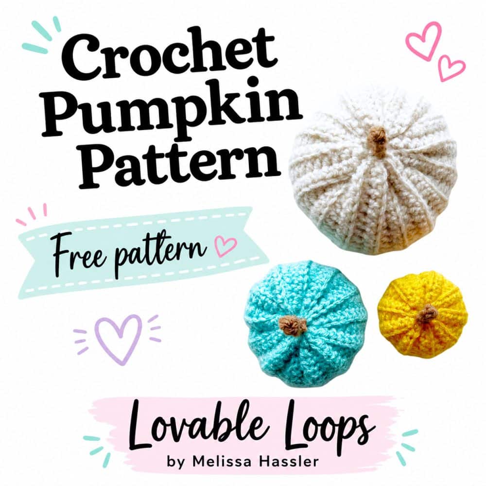 Square graphic for a crochet pumpkin pattern featuring white, aqua, and yellow handmade pumpkins with a free pattern banner, hearts, and Lovable Loops branding.