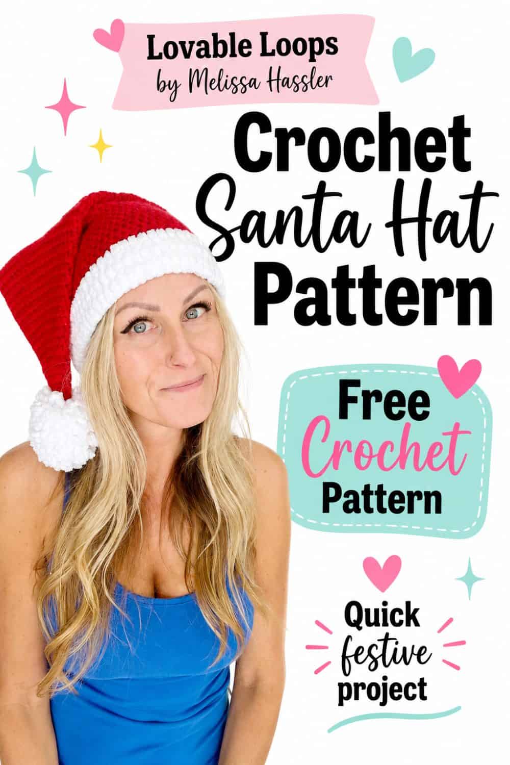 Pinterest pin featuring a woman wearing a red and white crochet Santa hat beneath text reading โCrochet Santa Hat Pattern,โ โFree Crochet Pattern,โ and โQuick Festive Project,โ with Lovable Loops by Melissa Hassler branding.