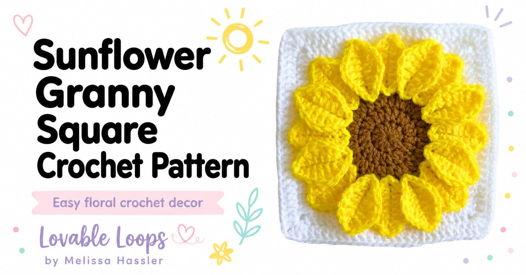 Featured image for a free crochet sunflower granny square pattern showing a bright yellow sunflower on a white granny square with clean black text, pastel decor accents, and Lovable Loops by Melissa Hassler branding.
