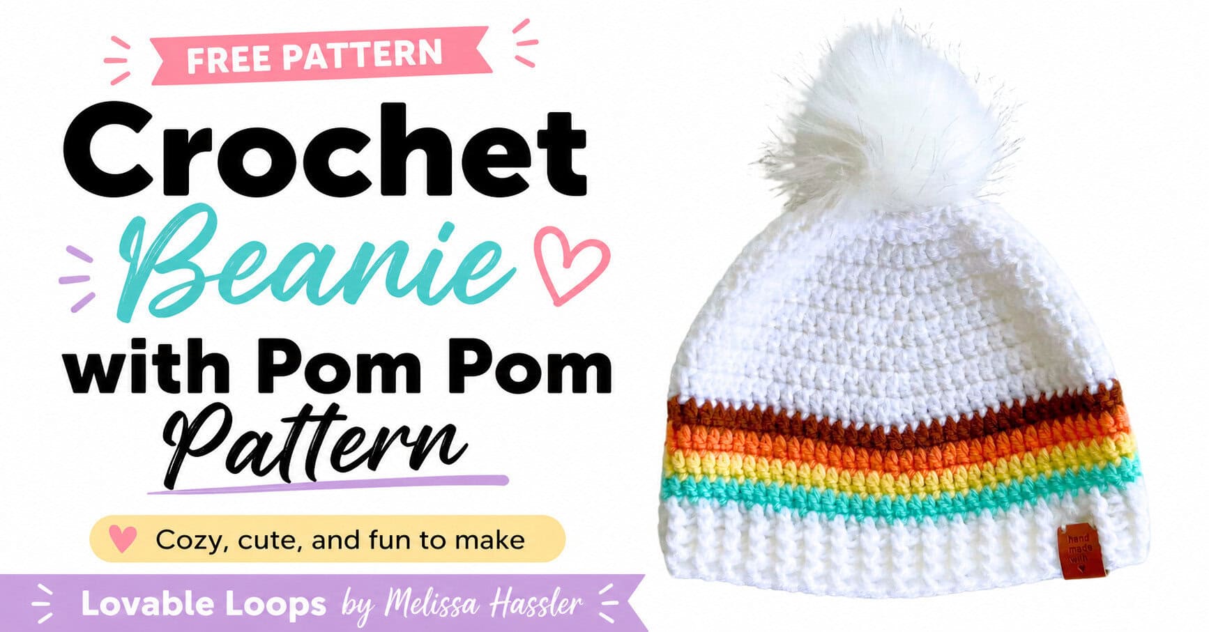 Landscape featured image showing a white crochet beanie with a fluffy pom pom, ribbed brim, and colorful stripes beside bold text reading “Crochet Beanie With Pom Pom Pattern,” “Free Pattern,” and “Cozy, Cute, and Fun to Make.”