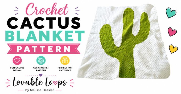 Featured image for a crochet cactus blanket pattern with a white crochet blanket and large green cactus design, bold pastel text, cactus project icons, and Lovable Loops by Melissa Hassler branding.