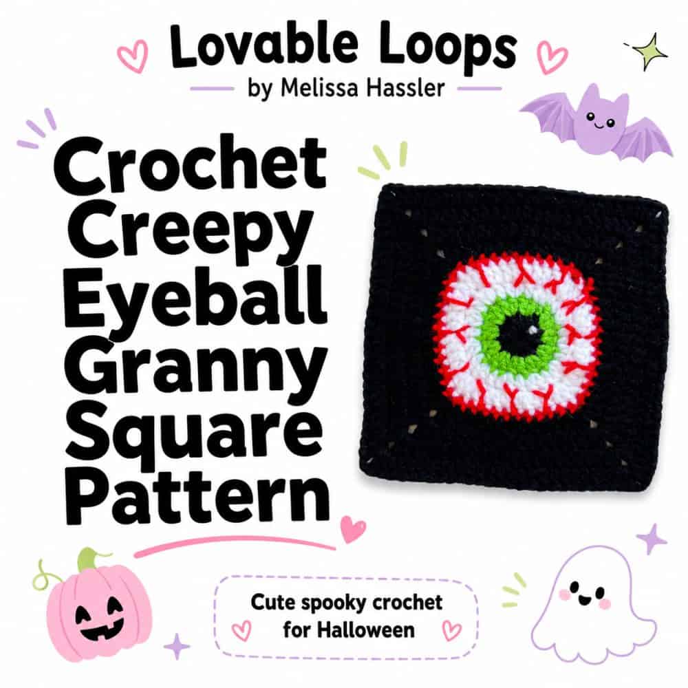 Square graphic for a crochet creepy eyeball granny square pattern featuring a black crochet square with a colorful eyeball motif, bold black lettering, pastel Halloween doodles, and Lovable Loops by Melissa Hassler branding.