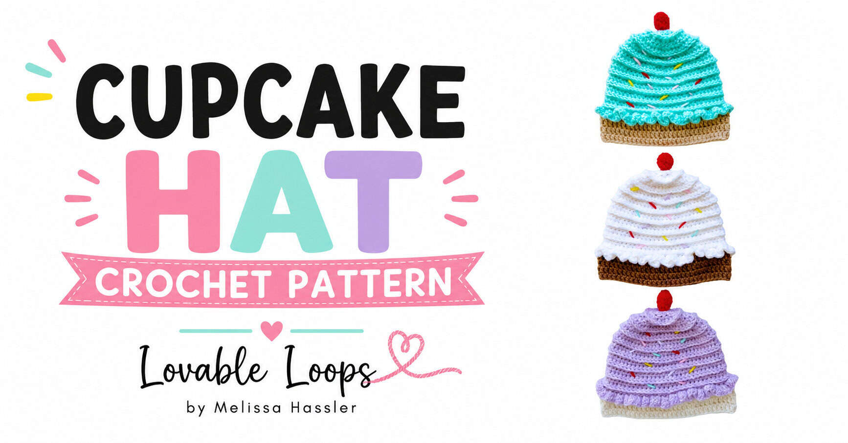 Crochet cupcake hat pattern featured image with three handmade cupcake beanies in aqua, white, and lavender, colorful sprinkles, red cherry toppers, and bold pastel text on a bright white background.