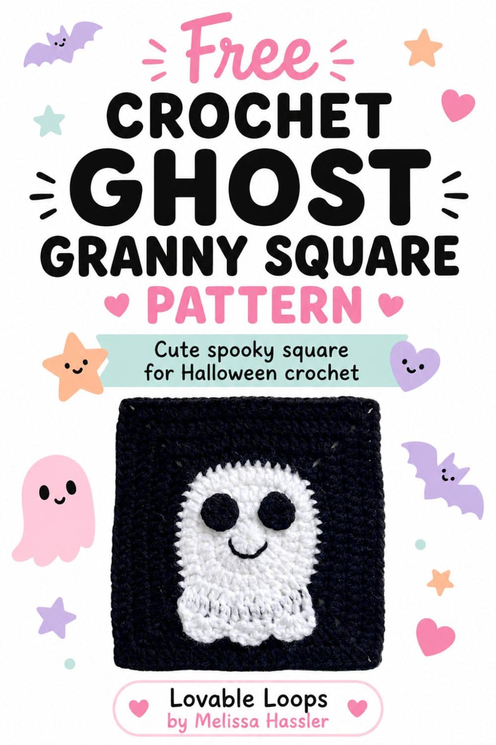 Pinterest pin for a free crochet ghost granny square pattern featuring a white crochet ghost on a black granny square, bold black and pink text, cute Halloween accents, pastel bats, stars, hearts, and Lovable Loops branding.