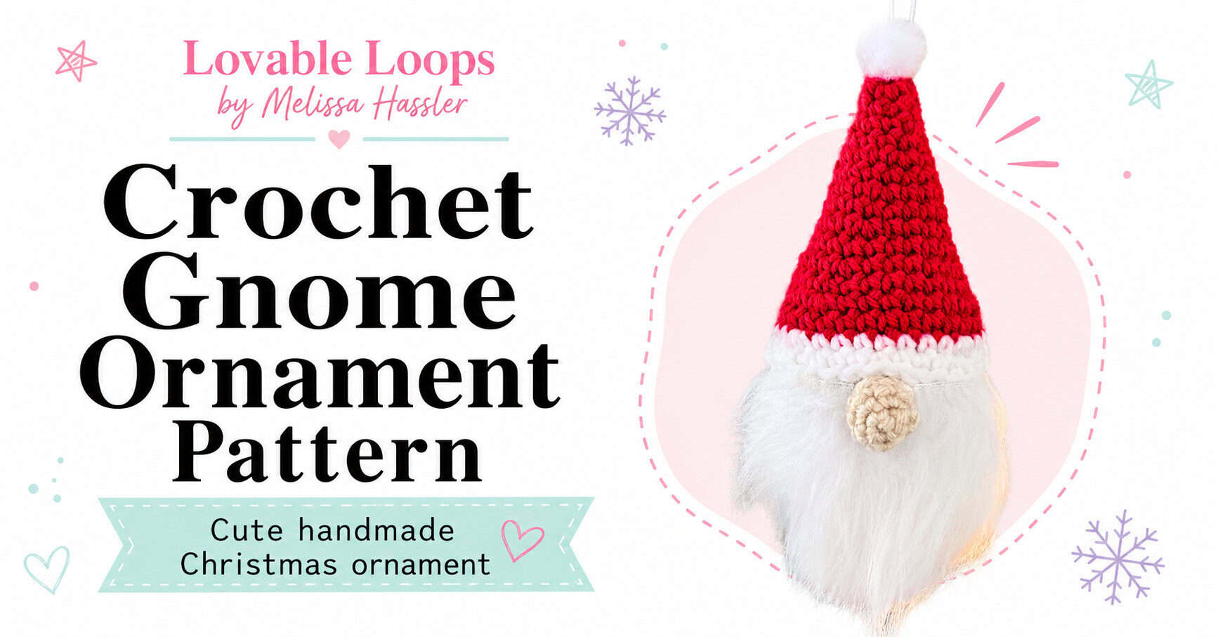 Featured image for a crochet gnome ornament pattern showing a red and white handmade gnome ornament with a fluffy beard, clean black title text, pastel Christmas accents, and Lovable Loops by Melissa Hassler branding.
