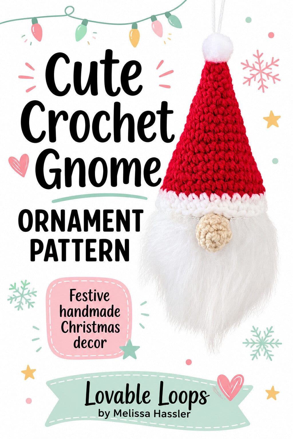Pinterest pin for a crochet gnome ornament pattern featuring a handmade Christmas gnome ornament with a red crochet hat, white pom-pom, fluffy white beard, beige crochet nose, bold black title text, pastel holiday accents, and Lovable Loops branding.