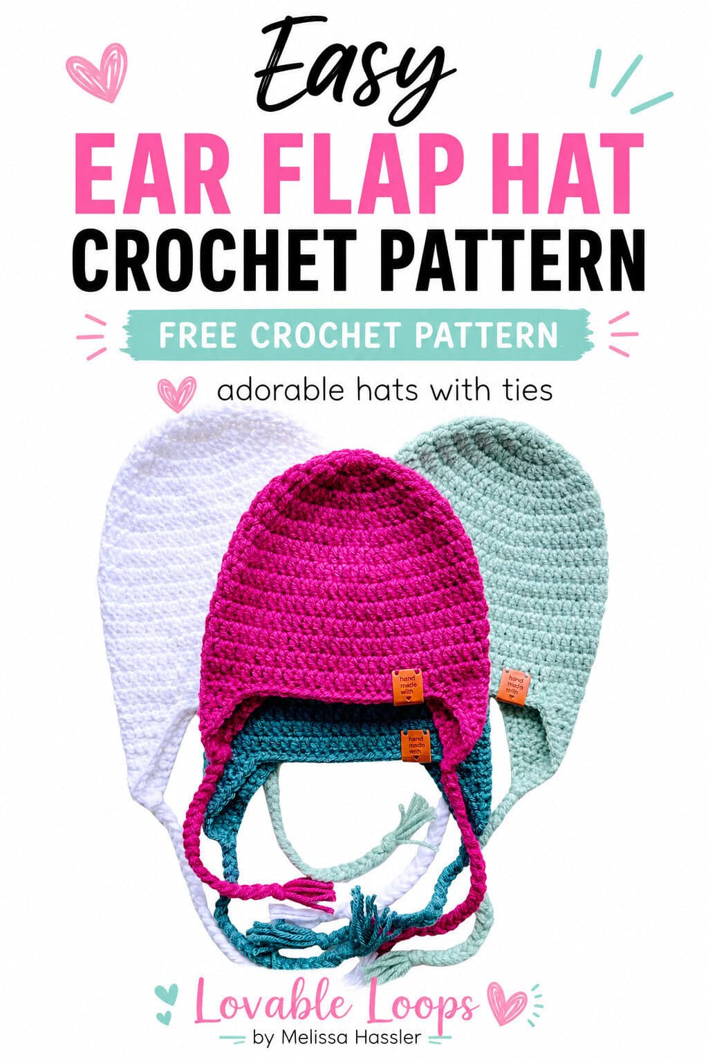 Pinterest pin featuring four crochet ear flap hats in white, bright pink, teal, and pale mint with braided ties beneath bold text reading “Easy Ear Flap Hat Crochet Pattern,” “Free Crochet Pattern,” and “Adorable Hats with Ties.”